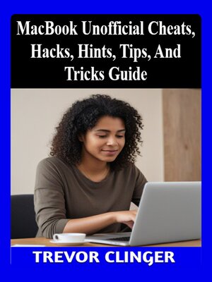 cover image of MacBook Unofficial Cheats, Hacks, Hints, Tips, and Tricks Guide